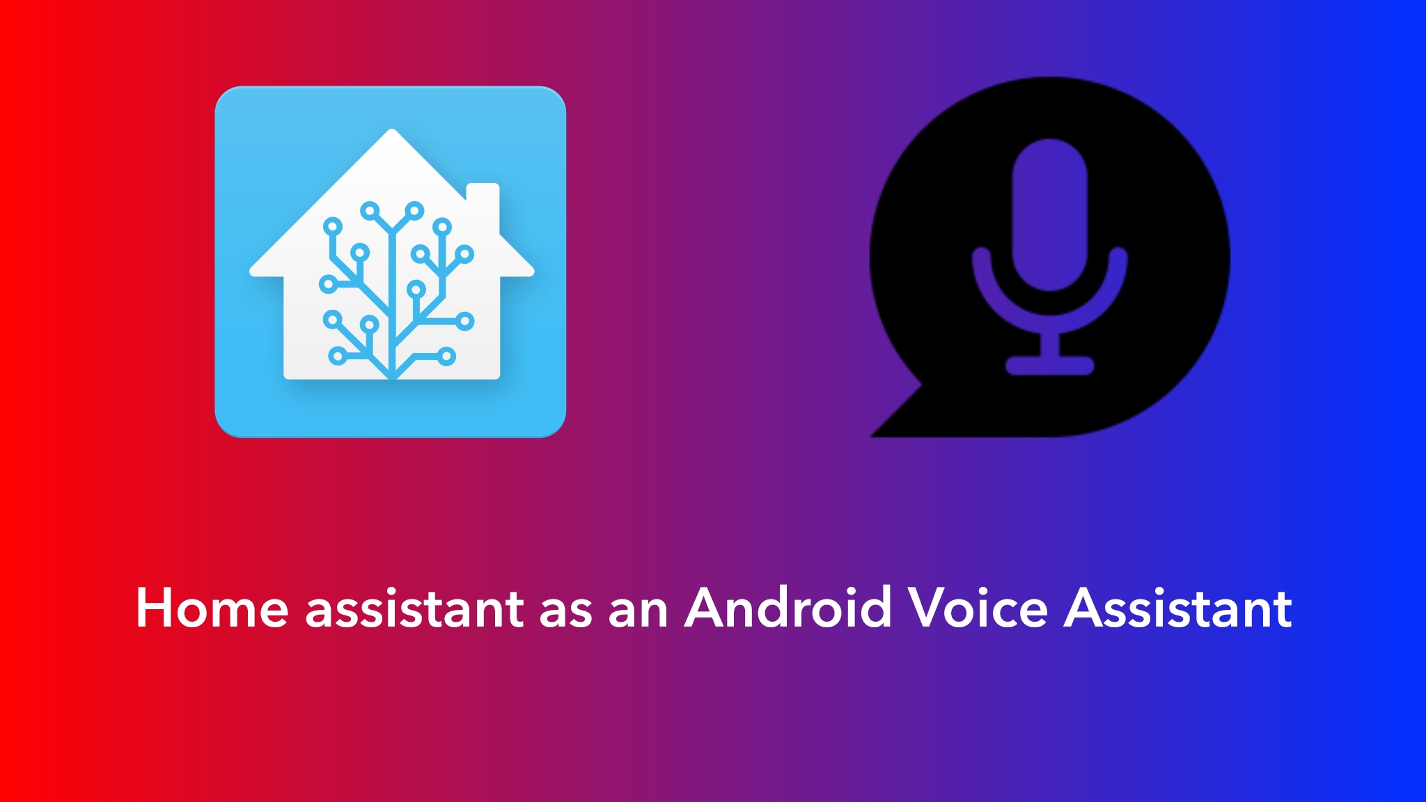 Home Assistant as an android voice assistant